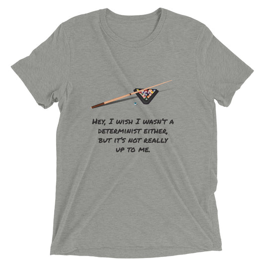 I Wish I Wasn't a Determinist: Premium Philosophy T-shirt
