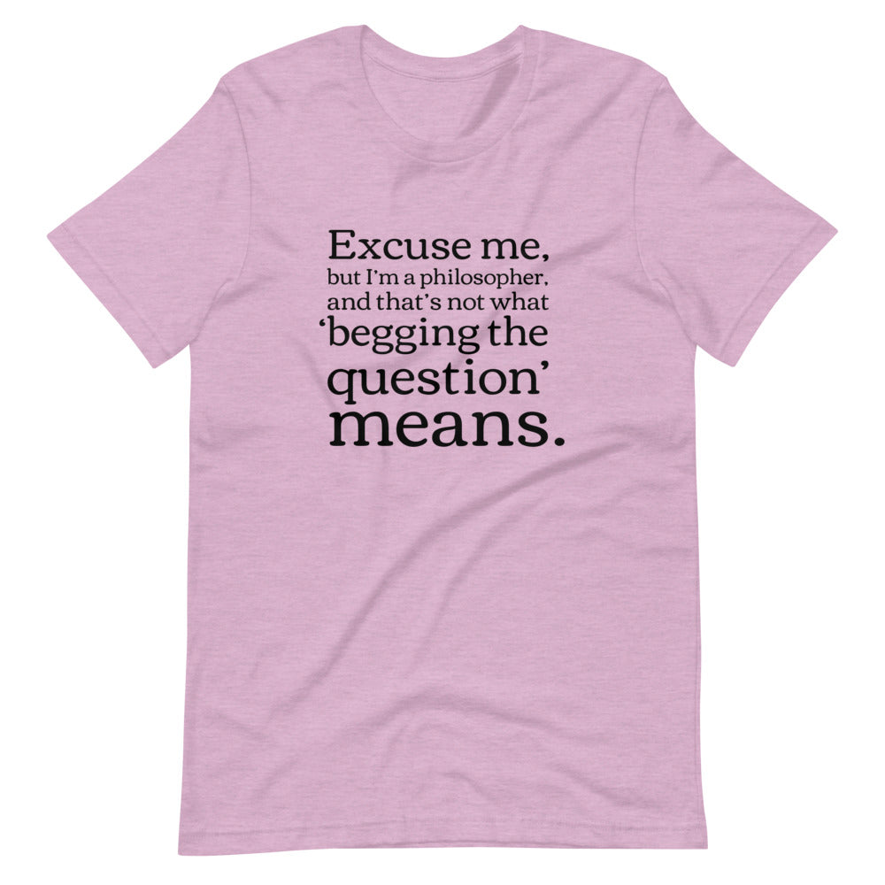 Begging the Question: Philosophy T-Shirt