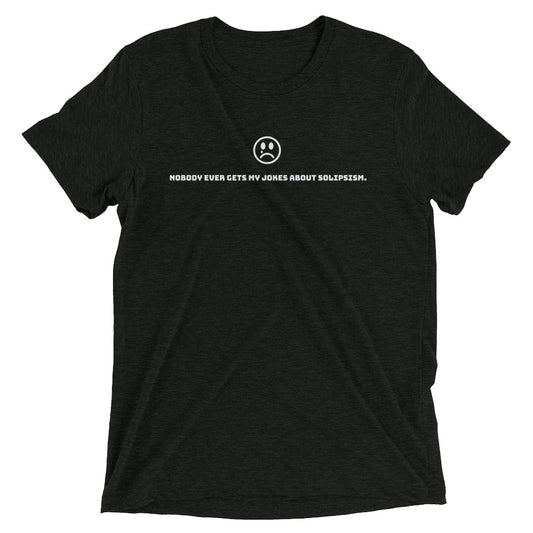 Solipsism Jokes: Premium Philosophy T-shirt