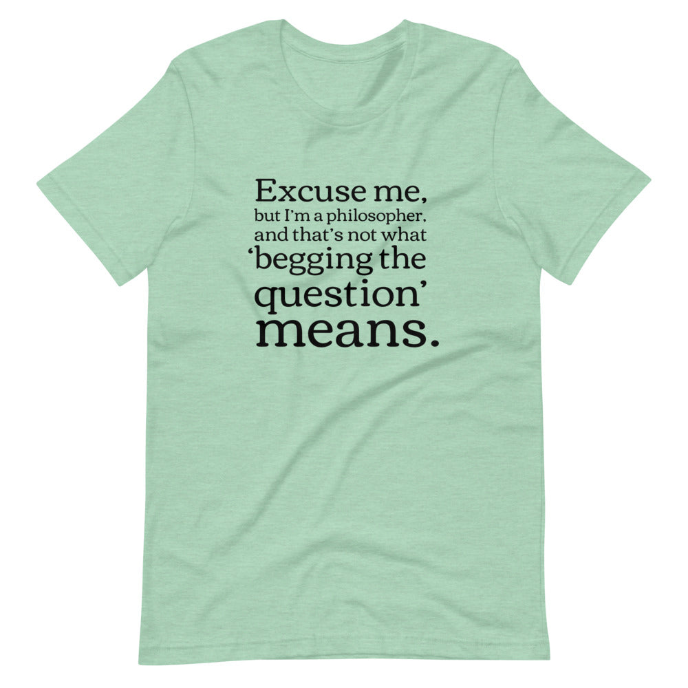 Begging the Question: Philosophy T-Shirt