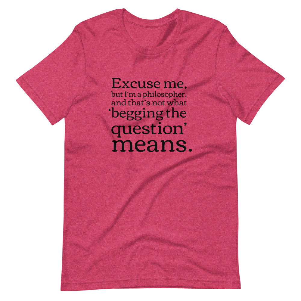 Begging the Question: Philosophy T-Shirt