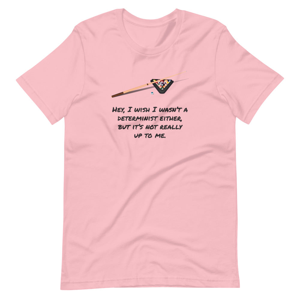 I Wish I Wasn't a Determinist: Philosophy T-Shirt